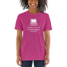 Load image into Gallery viewer, Soft Tri-Blend Tee- Teachers Can Do Virtually Anything
